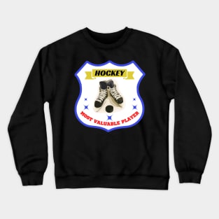 most valuable player hockey Crewneck Sweatshirt